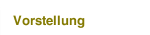 Vorstellung